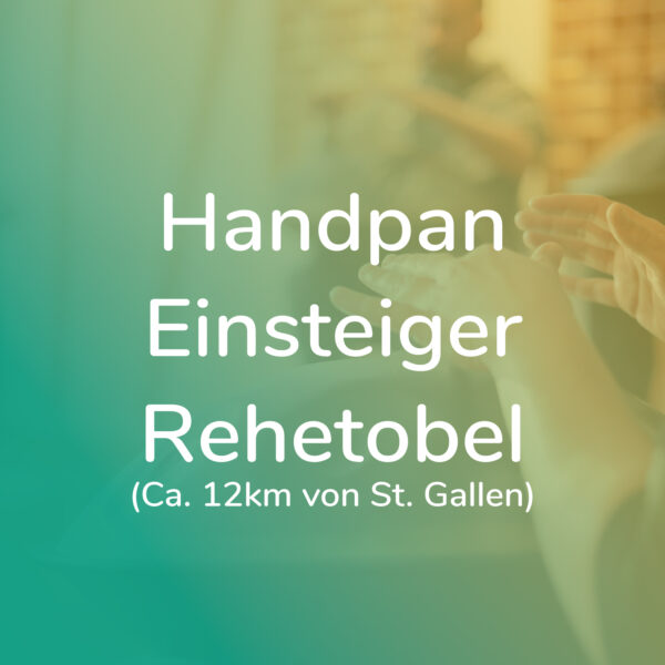 Handpan Einsteiger-Kurs in Rehetobel (ca. 12km von St. Gallen)